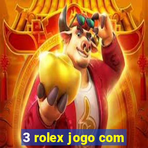 3 rolex jogo com